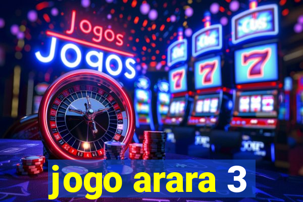 jogo arara 3